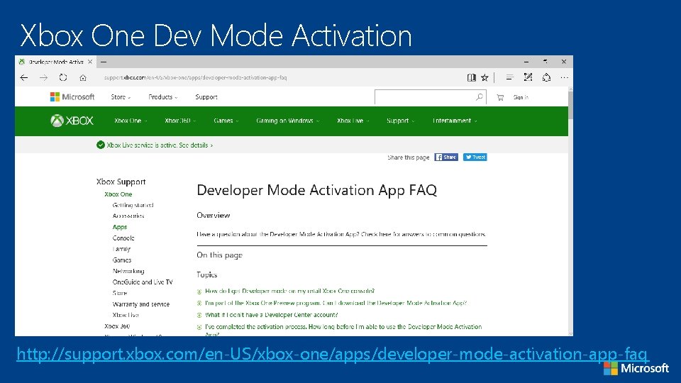 Xbox One Dev Mode Activation http: //support. xbox. com/en-US/xbox-one/apps/developer-mode-activation-app-faq 