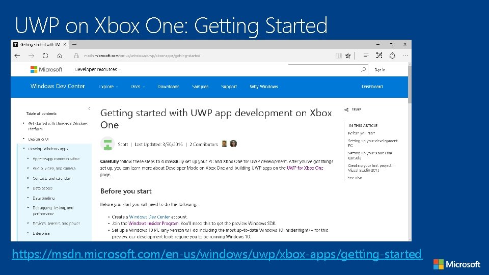 UWP on Xbox One: Getting Started https: //msdn. microsoft. com/en-us/windows/uwp/xbox-apps/getting-started 