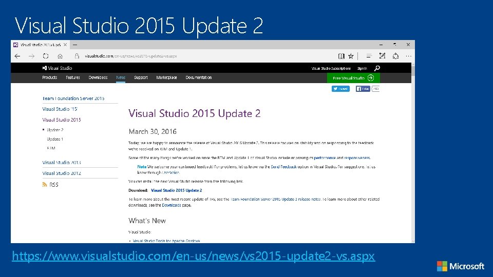 Visual Studio 2015 Update 2 https: //www. visualstudio. com/en-us/news/vs 2015 -update 2 -vs. aspx