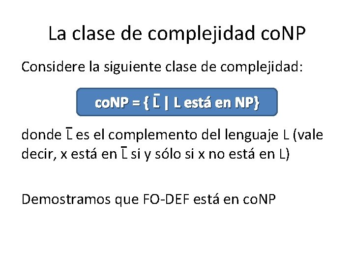 La clase de complejidad co. NP Considere la siguiente clase de complejidad: co. NP