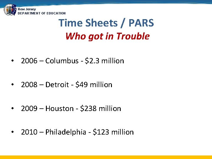 New Jersey DEPARTMENT OF EDUCATION Time Sheets / PARS Who got in Trouble •