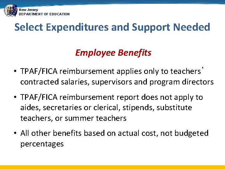 New Jersey DEPARTMENT OF EDUCATION Select Expenditures and Support Needed Employee Benefits • TPAF/FICA