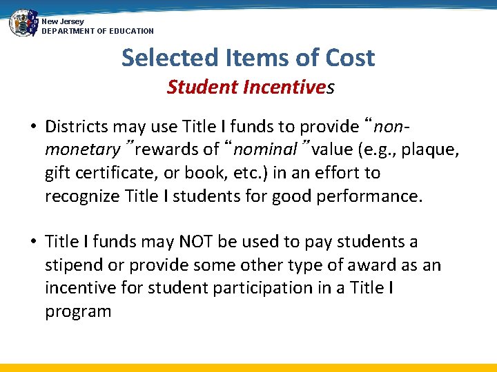 New Jersey DEPARTMENT OF EDUCATION Selected Items of Cost Student Incentives • Districts may