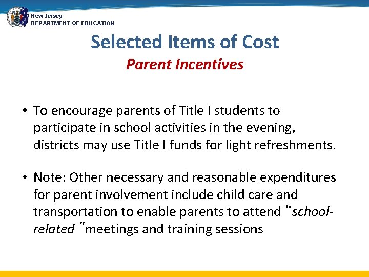 New Jersey DEPARTMENT OF EDUCATION Selected Items of Cost Parent Incentives • To encourage