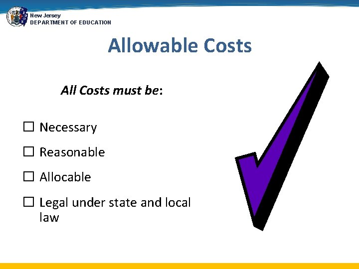 New Jersey DEPARTMENT OF EDUCATION Allowable Costs All Costs must be: � Necessary �