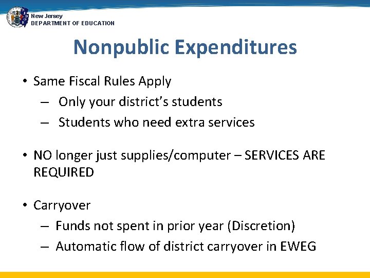 New Jersey DEPARTMENT OF EDUCATION Nonpublic Expenditures • Same Fiscal Rules Apply – Only