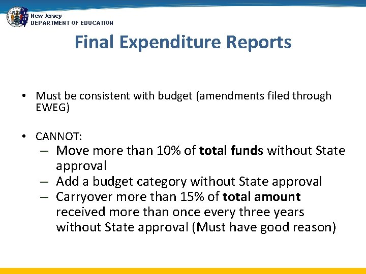 New Jersey DEPARTMENT OF EDUCATION Final Expenditure Reports • Must be consistent with budget