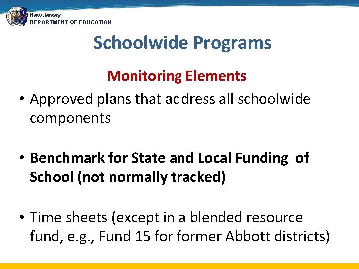 New Jersey DEPARTMENT OF EDUCATION Schoolwide Programs Monitoring Elements • Approved plans that address