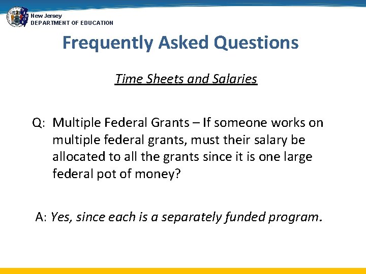 New Jersey DEPARTMENT OF EDUCATION Frequently Asked Questions Time Sheets and Salaries Q: Multiple
