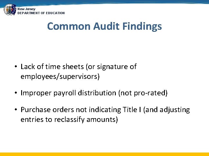 New Jersey DEPARTMENT OF EDUCATION Common Audit Findings • Lack of time sheets (or
