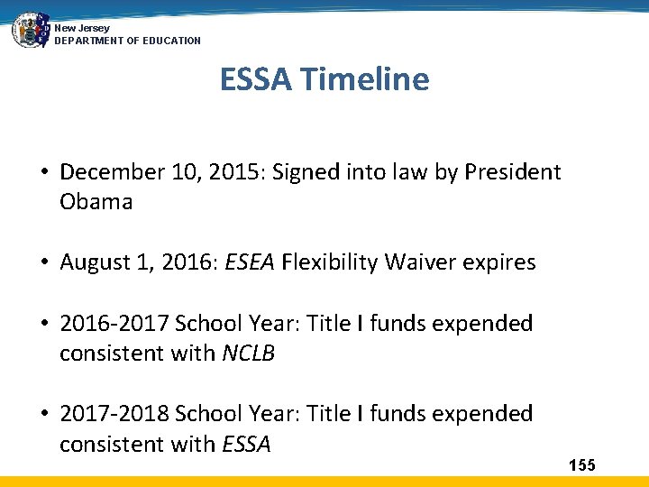 New Jersey DEPARTMENT OF EDUCATION ESSA Timeline • December 10, 2015: Signed into law