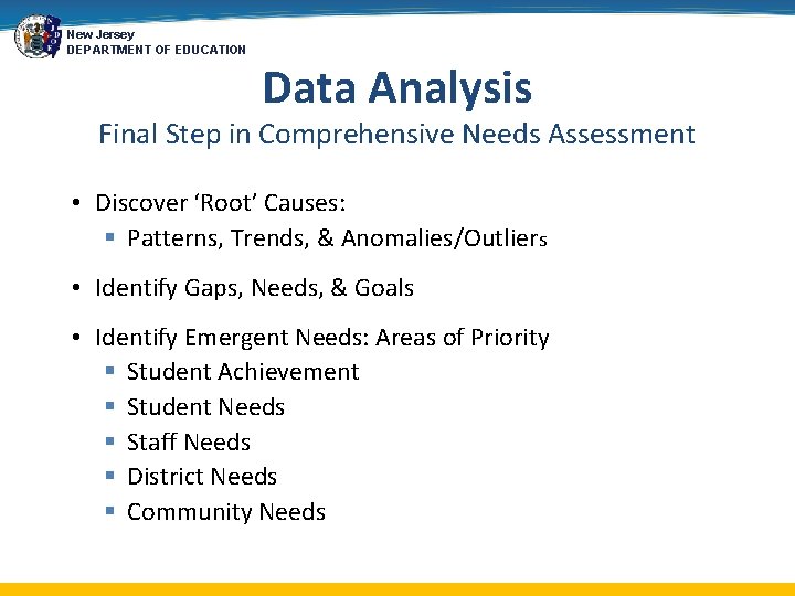 New Jersey DEPARTMENT OF EDUCATION Data Analysis Final Step in Comprehensive Needs Assessment •