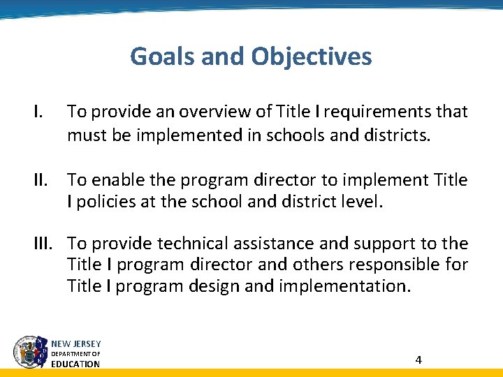 Goals and Objectives I. To provide an overview of Title I requirements that must