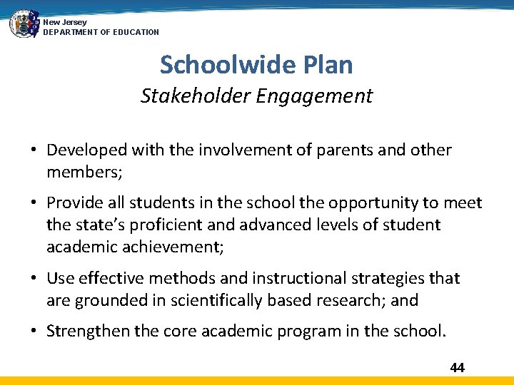New Jersey DEPARTMENT OF EDUCATION Schoolwide Plan Stakeholder Engagement • Developed with the involvement