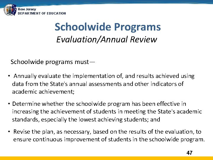 New Jersey DEPARTMENT OF EDUCATION Schoolwide Programs Evaluation/Annual Review Schoolwide programs must— • Annually