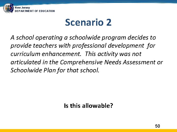 New Jersey DEPARTMENT OF EDUCATION Scenario 2 A school operating a schoolwide program decides