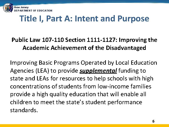New Jersey DEPARTMENT OF EDUCATION Title I, Part A: Intent and Purpose Public Law
