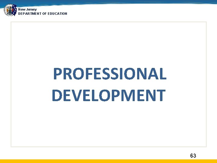 New Jersey DEPARTMENT OF EDUCATION PROFESSIONAL DEVELOPMENT 63 