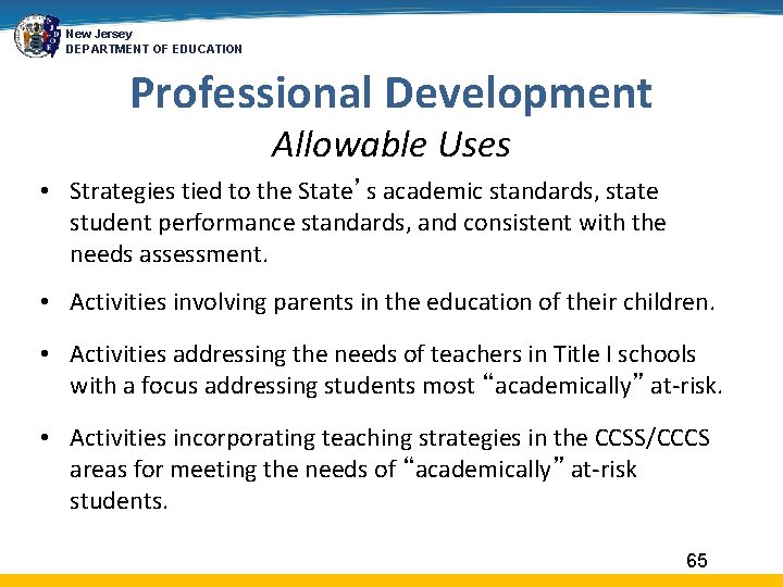New Jersey DEPARTMENT OF EDUCATION Professional Development Allowable Uses • Strategies tied to the
