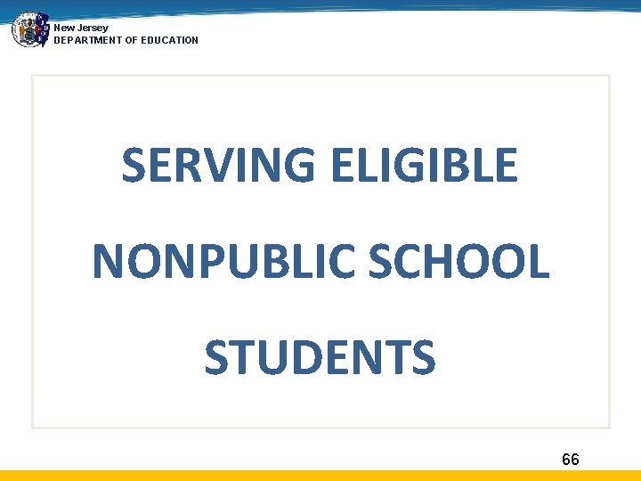 New Jersey DEPARTMENT OF EDUCATION SERVING ELIGIBLE NONPUBLIC SCHOOL STUDENTS 66 