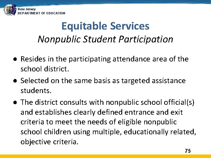 New Jersey DEPARTMENT OF EDUCATION Equitable Services Nonpublic Student Participation ● Resides in the