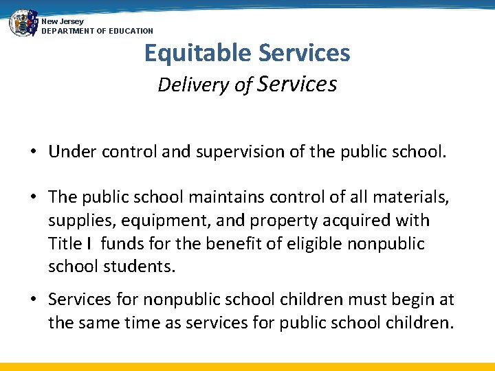 New Jersey DEPARTMENT OF EDUCATION Equitable Services Delivery of Services • Under control and