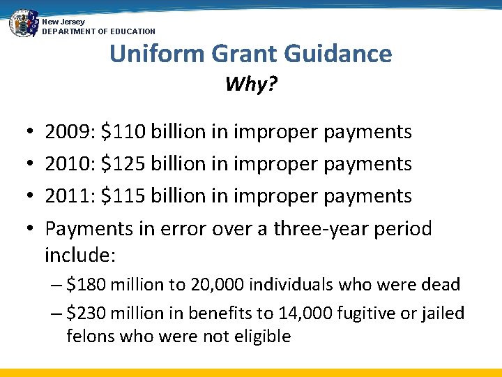 New Jersey DEPARTMENT OF EDUCATION Uniform Grant Guidance Why? • • 2009: $110 billion