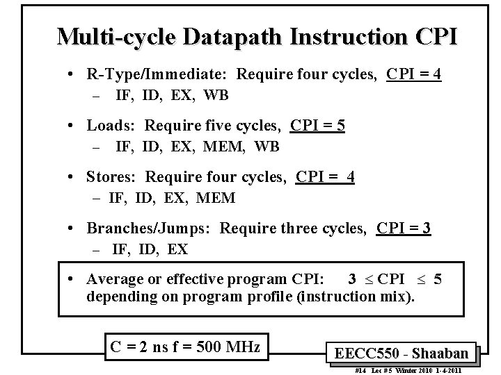 Multi-cycle Datapath Instruction CPI • R-Type/Immediate: Require four cycles, CPI = 4 – IF,