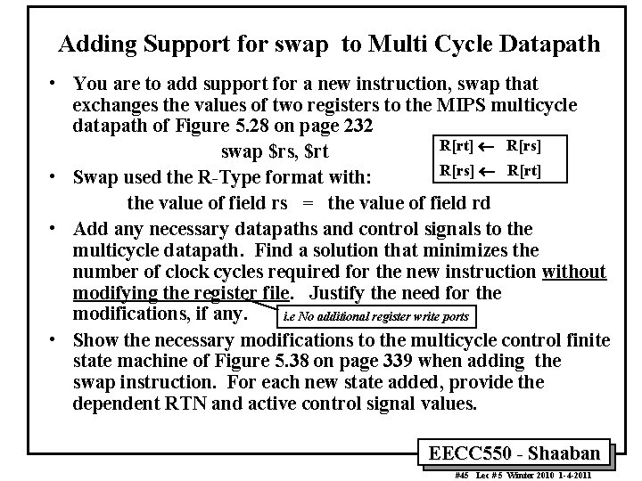 Adding Support for swap to Multi Cycle Datapath • You are to add support