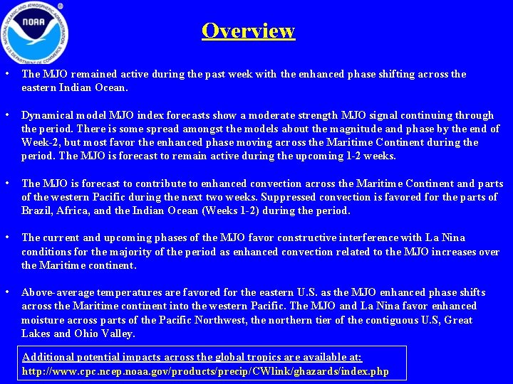 Overview • The MJO remained active during the past week with the enhanced phase