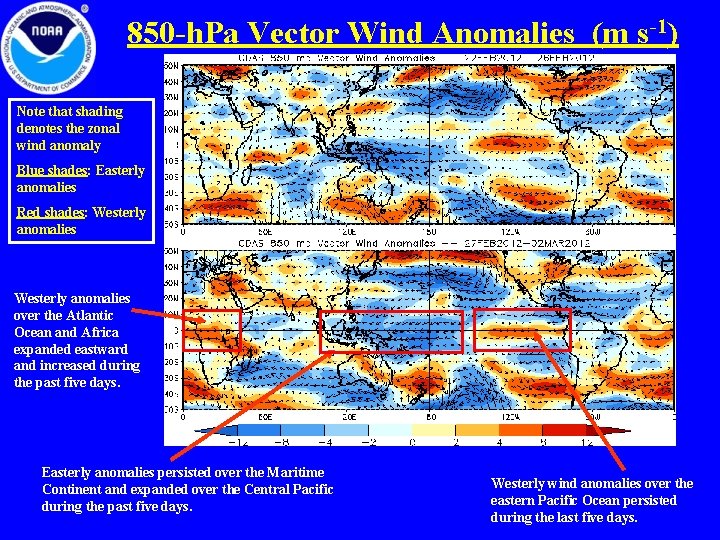 850 -h. Pa Vector Wind Anomalies (m s-1) Note that shading denotes the zonal