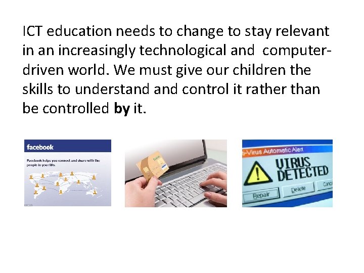 ICT education needs to change to stay relevant in an increasingly technological and computerdriven