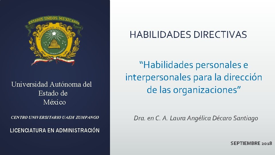 HABILIDADES DIRECTIVAS Universidad Autónoma del Estado de México CENTRO UNIVERSITARIO UAEM ZUMPANGO “Habilidades personales