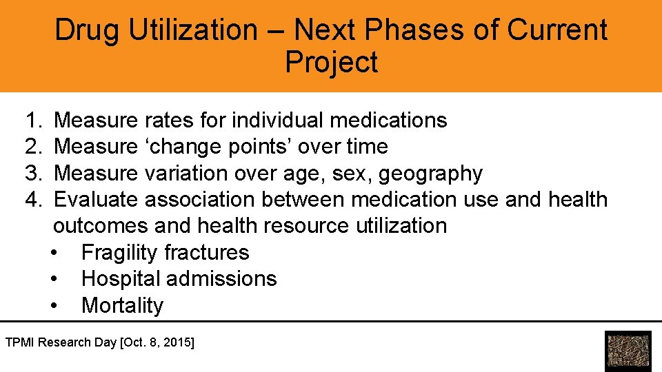 Drug Utilization – Next Phases of Current Project 1. 2. 3. 4. Measure rates