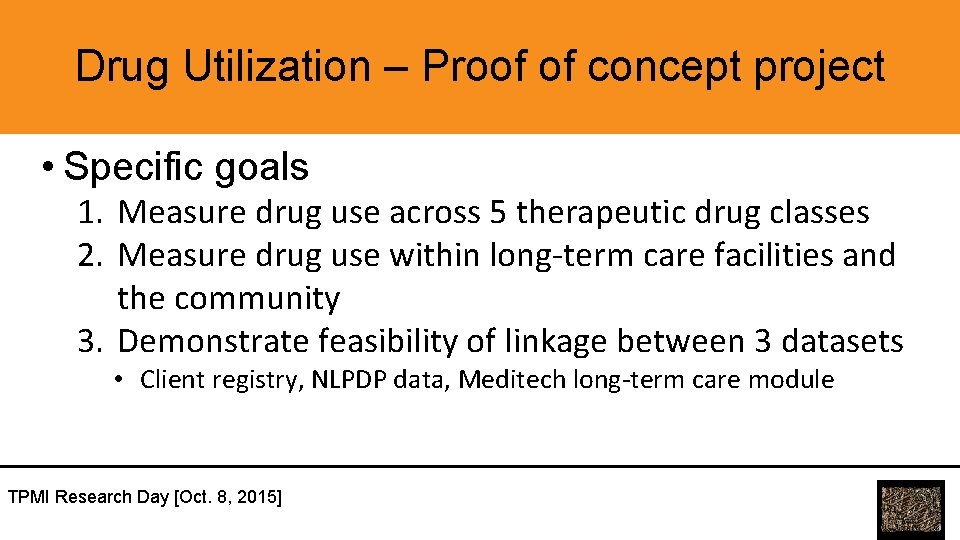 Drug Utilization – Proof of concept project • Specific goals 1. Measure drug use