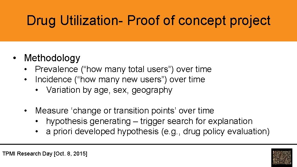 Drug Utilization- Proof of concept project • Methodology • Prevalence (“how many total users”)