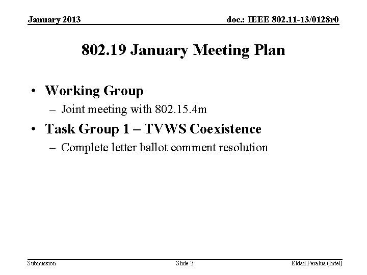 January 2013 doc. : IEEE 802. 11 -13/0128 r 0 802. 19 January Meeting