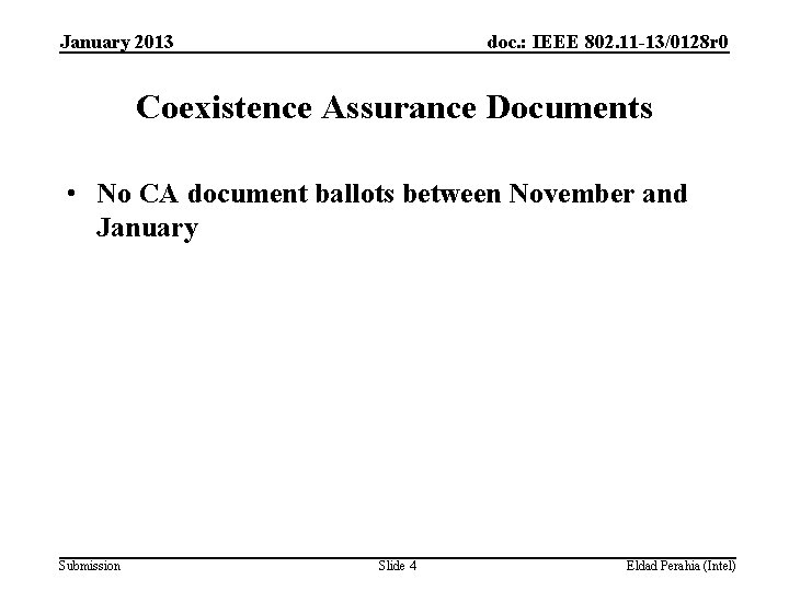 January 2013 doc. : IEEE 802. 11 -13/0128 r 0 Coexistence Assurance Documents •