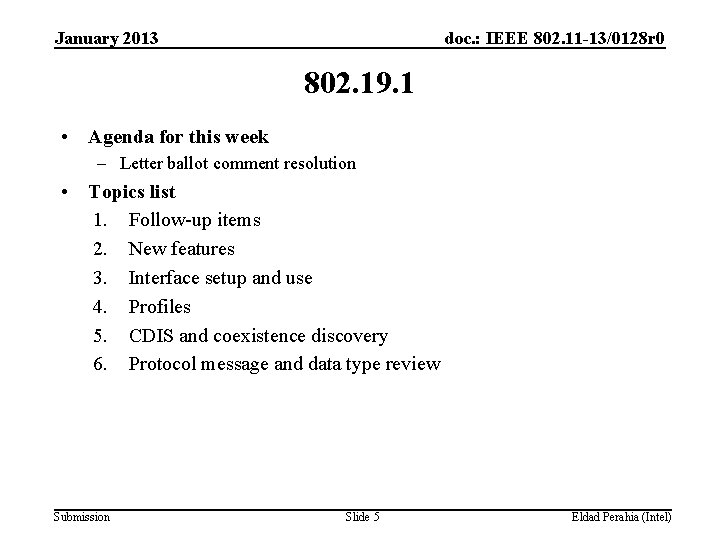 January 2013 doc. : IEEE 802. 11 -13/0128 r 0 802. 19. 1 •