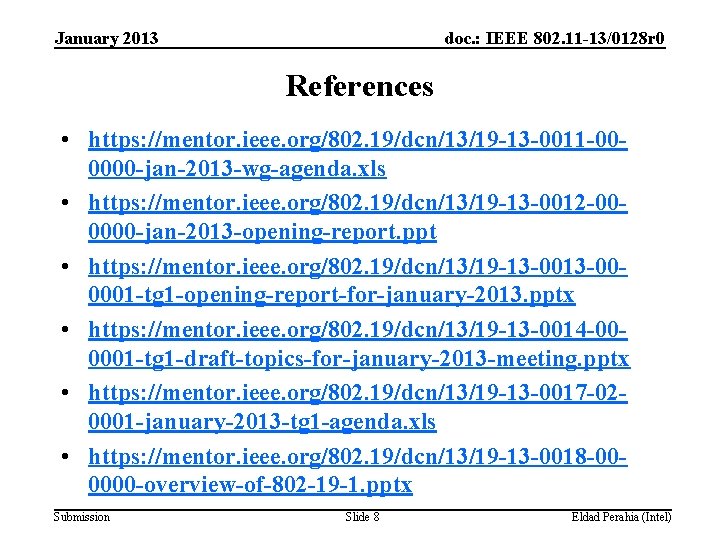 January 2013 doc. : IEEE 802. 11 -13/0128 r 0 References • https: //mentor.