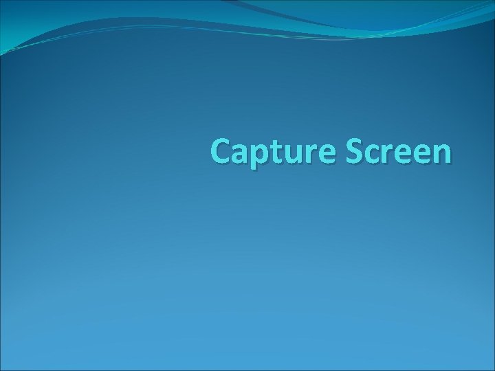 Capture Screen 