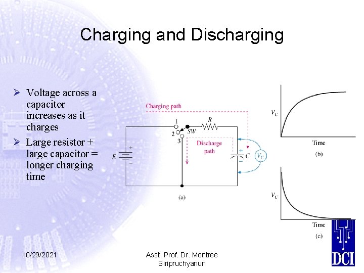 Charging and Discharging Ø Voltage across a capacitor increases as it charges Ø Large