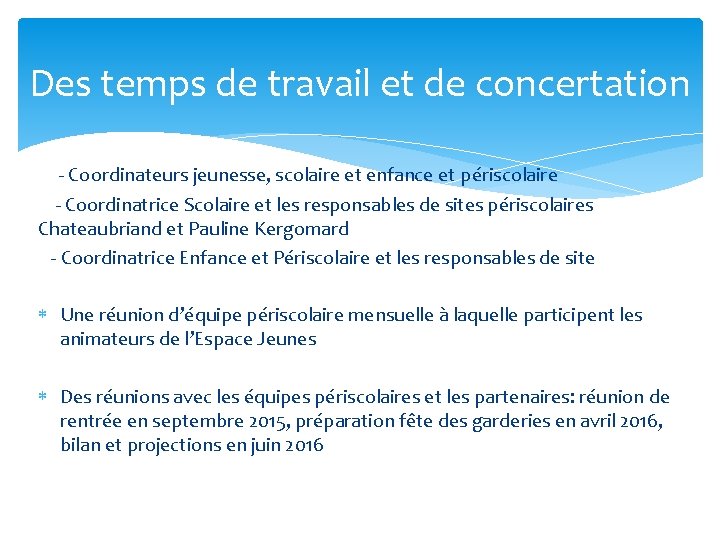 Des temps de travail et de concertation - Coordinateurs jeunesse, scolaire et enfance et