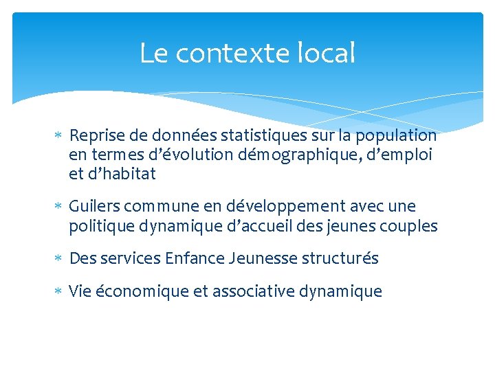 Le contexte local Reprise de données statistiques sur la population en termes d’évolution démographique,