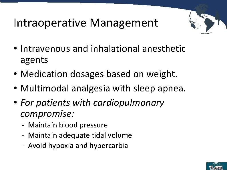Intraoperative Management • Intravenous and inhalational anesthetic agents • Medication dosages based on weight.