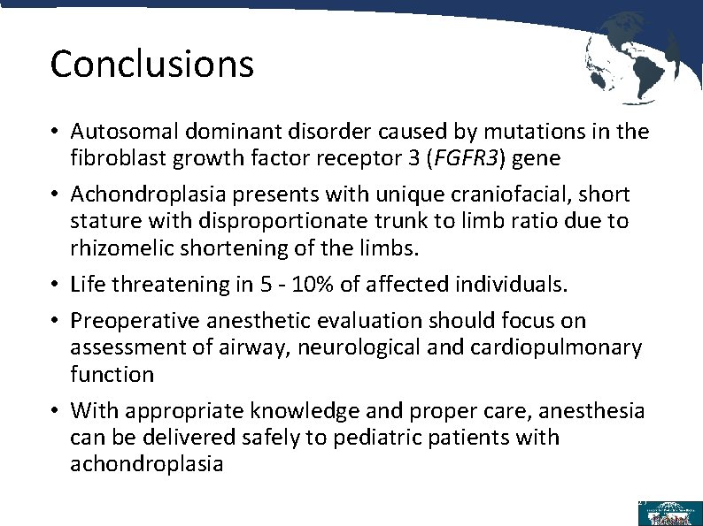 Conclusions • Autosomal dominant disorder caused by mutations in the fibroblast growth factor receptor