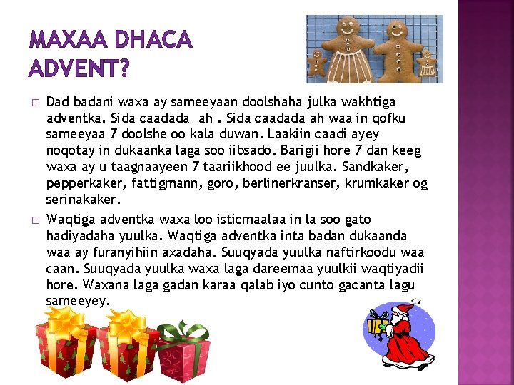 MAXAA DHACA ADVENT? � Dad badani waxa ay sameeyaan doolshaha julka wakhtiga adventka. Sida