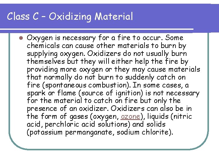 Class C – Oxidizing Material l Oxygen is necessary for a fire to occur.