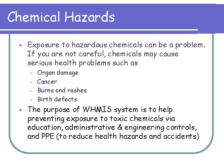 Chemical Hazards · Exposure to hazardous chemicals can be a problem. If you are