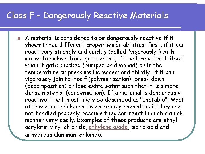 Class F - Dangerously Reactive Materials l A material is considered to be dangerously